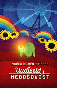 Uudiseid Nebošovost - Indrek Silver Einberg