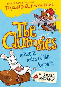 The Clumsies Make a Mess of the Airport, Sorrel  Anderson аудиокнига. ISDN42402454