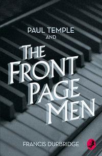 Paul Temple and the Front Page Men - Francis Durbridge