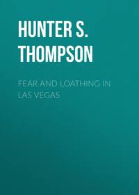 Fear and Loathing in Las Vegas - Hunter Thompson