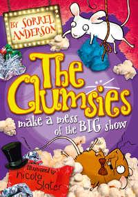 The Clumsies make a Mess of the Big Show, Sorrel  Anderson audiobook. ISDN42402582