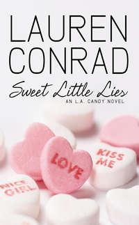 Sweet Little Lies: An LA Candy Novel, Lauren  Conrad аудиокнига. ISDN42402598