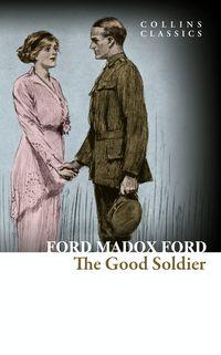 The Good Soldier: A Tale of Passion - Ford Ford