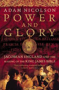 Power and Glory: Jacobean England and the Making of the King James Bible, Adam  Nicolson аудиокнига. ISDN42402774