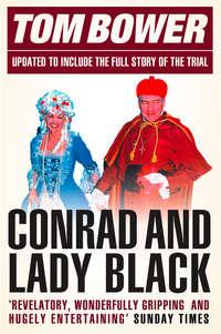 Conrad and Lady Black: Dancing on the Edge - Tom Bower