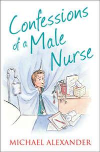 Confessions of a Male Nurse, Michael  Alexander аудиокнига. ISDN42402902