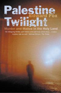 Palestine Twilight: The Murder of Dr Glock and the Archaeology of the Holy Land, Edward  Fox audiobook. ISDN42402942