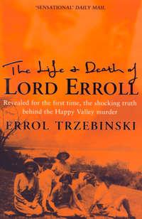 The Life and Death of Lord Erroll: The Truth Behind the Happy Valley Murder,  książka audio. ISDN42402966