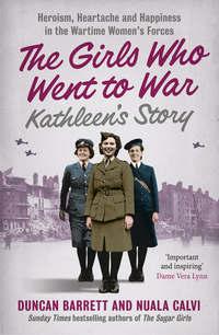 Kathleen’s Story: Heroism, heartache and happiness in the wartime women’s forces, Duncan  Barrett książka audio. ISDN42402998
