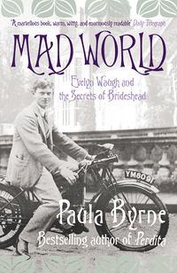 Mad World: Evelyn Waugh and the Secrets of Brideshead, Paula  Byrne książka audio. ISDN42403038