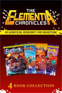 The Complete Elementia Chronicles: Quest for Justice; The New Order; The Dusk of Hope; Herobrine’s Message - Sean Wolfe