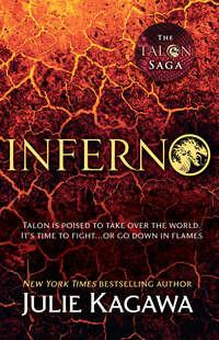 Inferno: the thrilling final novel in the Talon saga from New York Times bestselling author Julie Kagawa - Julie Kagawa