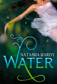 Water: The Mermaid Legacy Book One - Natasha Hardy