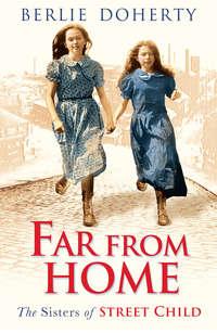 Far From Home: The sisters of Street Child, Berlie  Doherty audiobook. ISDN42403294