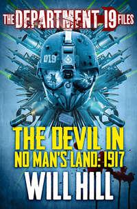 The Department 19 Files: The Devil in No Man’s Land: 1917, Will  Hill książka audio. ISDN42403326