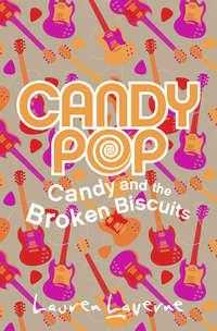 Candy and the Broken Biscuits, Lauren  Laverne аудиокнига. ISDN42403366