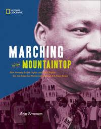 Marching to the Mountaintop: How Poverty, Labor Fights and Civil Rights Set the Stage for Martin Luther King Jrs Final Hours - Ann Bausum