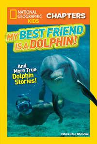 National Geographic Kids Chapters: My Best Friend is a Dolphin!,  аудиокнига. ISDN42403630