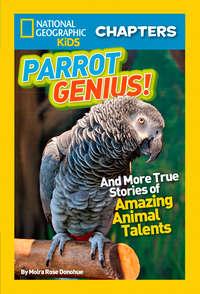 National Geographic Kids Chapters: Parrot Genius: And More True Stories of Amazing Animal Talents,  książka audio. ISDN42403678