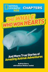 National Geographic Kids Chapters: The Whale Who Won Hearts: And More True Stories of Adventures with Animals,  аудиокнига. ISDN42403798