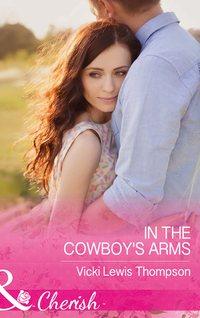 In The Cowboy′s Arms - Vicki Thompson