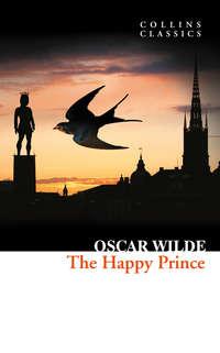 The Happy Prince and Other Stories, Оскара Уайльда audiobook. ISDN42404118