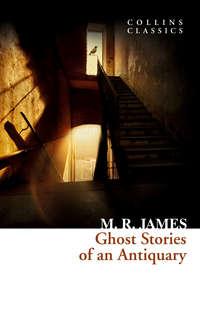 Ghost Stories of an Antiquary - M. James