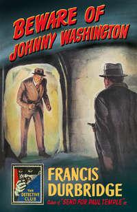 Beware of Johnny Washington: Based on ‘Send for Paul Temple’, Francis  Durbridge audiobook. ISDN42404270