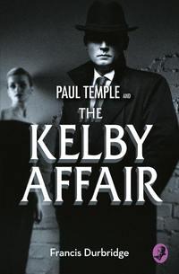 Paul Temple and the Kelby Affair, Francis  Durbridge аудиокнига. ISDN42404318