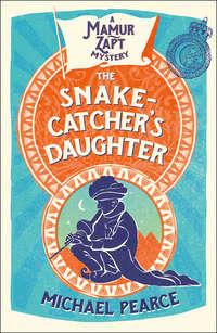The Snake-Catcher’s Daughter, Michael  Pearce audiobook. ISDN42404438