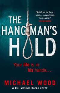 The Hangman’s Hold: A gripping serial killer thriller that will keep you hooked, Michael  Wood audiobook. ISDN42404462