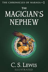 The Magician’s Nephew, Клайва Льюиса аудиокнига. ISDN42404598