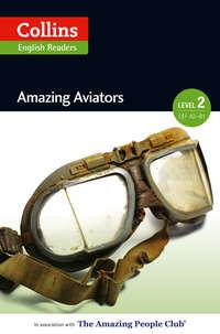 Amazing Aviators: A2-B1,  аудиокнига. ISDN42404886
