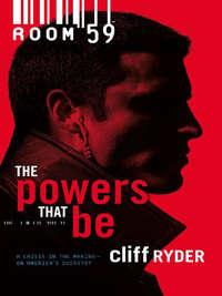 The Powers That Be - Cliff Ryder