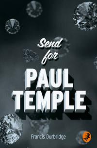 Send for Paul Temple, Francis  Durbridge audiobook. ISDN42405270