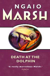 Death at the Dolphin - Ngaio Marsh