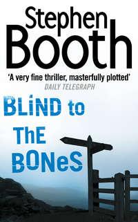 Blind to the Bones - Stephen Booth