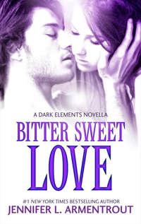 Bitter Sweet Love, Дженнифер Арментроут audiobook. ISDN42405726