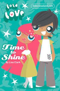 Time to Shine, Lisa  Clark аудиокнига. ISDN42405974