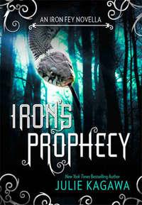 Iron′s Prophecy - Julie Kagawa