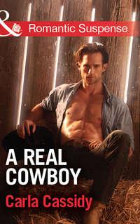 A Real Cowboy - Carla Cassidy