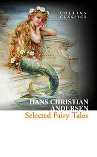 Selected Fairy Tales, Ганса Христиана Андерсена audiobook. ISDN42406718