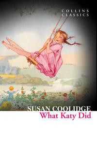 What Katy Did - Susan Coolidge