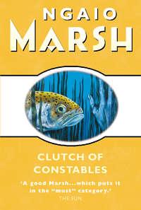 Clutch of Constables - Ngaio Marsh