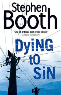 Dying to Sin - Stephen Booth