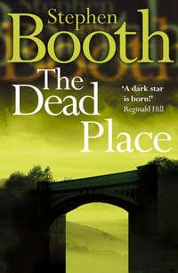 The Dead Place - Stephen Booth