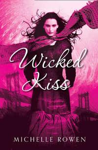 Wicked Kiss, Michelle  Rowen audiobook. ISDN42407574