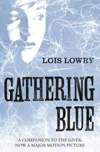 Gathering Blue, Lois  Lowry audiobook. ISDN42407862