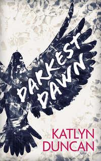 Darkest Dawn, Katlyn  Duncan audiobook. ISDN42408262