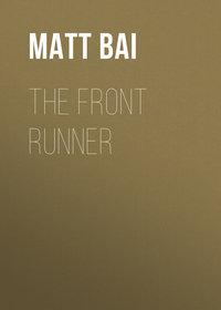 The Front Runner - Matt Bai